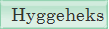 Hyggeheks